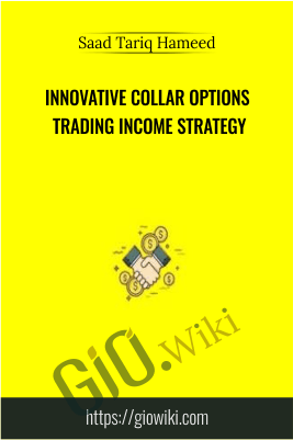 Innovative Collar Options Trading Income Strategy - Saad Tariq Hameed