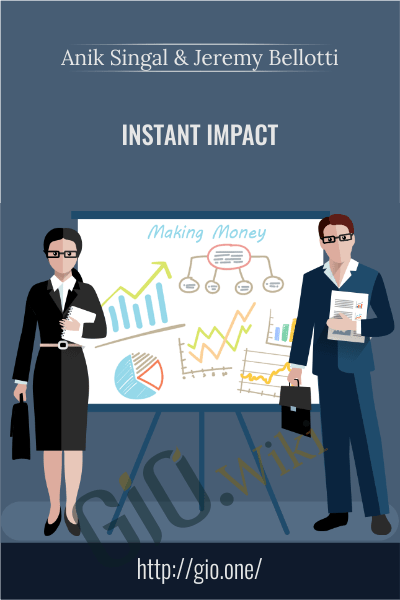 Instant Impact - Anik Singal & Jeremy Bellotti
