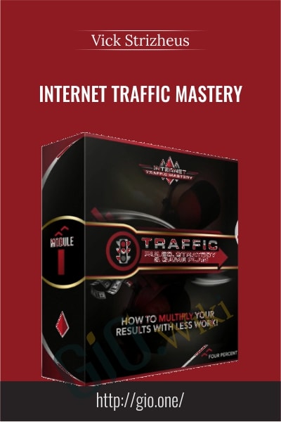 Internet Traffic Mastery - Vick Strizheus