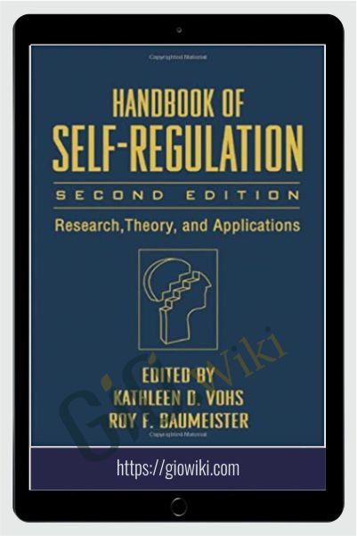 Handbook of Self-Regulation, Second Edition - Kathleen Vohs & Roy Baumeister