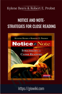 Notice and Note: Strategies for Close Reading - Kylene Beers & Robert E. Probst