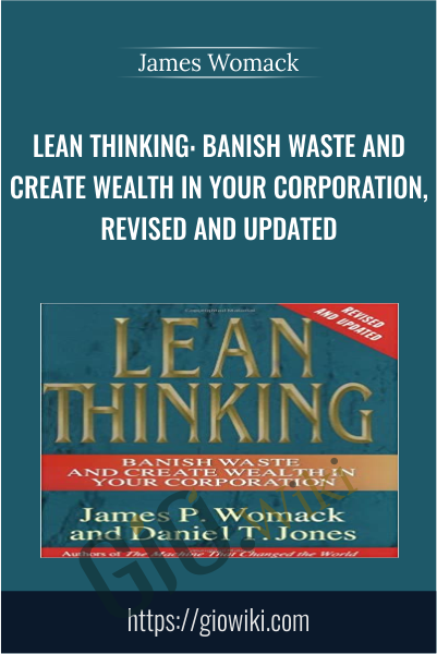 Lean Thinking: Banish Waste and Create Wealth in Your Corporation, Revised and Updated - James Womack