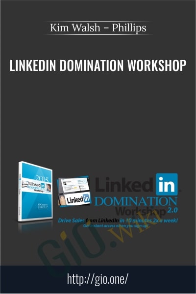 LinkedIn Domination Workshop - Kim Walsh – Phillips