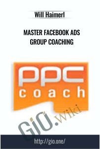 Master Facebook Ads Group Coaching – Will Haimerl