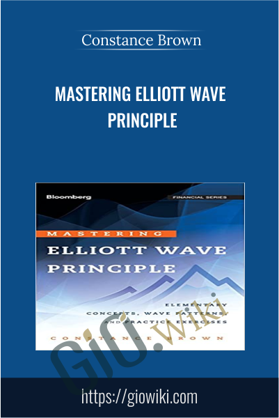 Mastering Elliott Wave Principle - Constance Brown