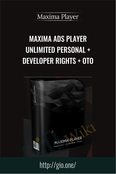 Maxima Ads Player – Unlimited Personal + Developer Rights + OTO - Maxima Player