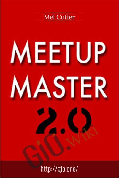 Meetup Master 2.0 - Mel Cutler