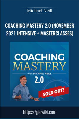 Coaching Mastery 2.0 - Michael Neill