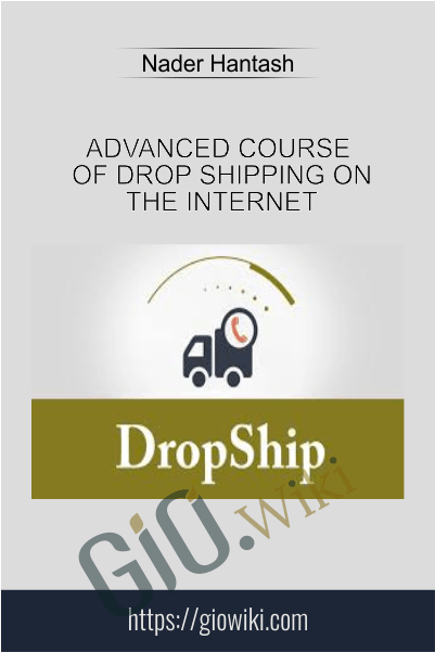 Advanced Course Of Drop Shipping On The Internet - Nader Hantash