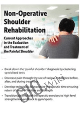 Non-Operative Shoulder Rehabilitation: Current Approaches in the Evaluation and Treatment of the Painful Shoulder - Frank Layman