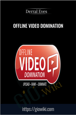 Offline Video Domination – Derral Eves
