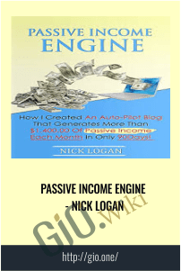 Passive Income Engine - Nick Logan