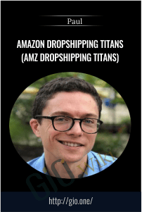 Amazon Dropshipping Titans (AMZ Dropshipping Titans) - Paul