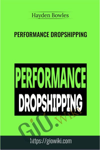 Performance Dropshipping - Hayden Bowles