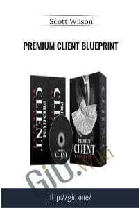 Premium Client Blueprint – Scott Wilson