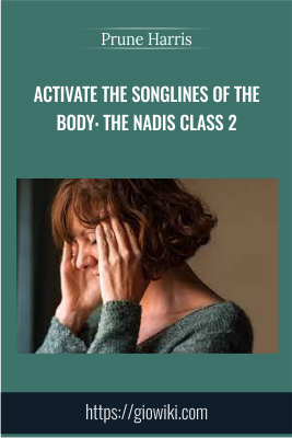 Activate the Songlines of the Body: The Nadis Class 2 - Prune Harris
