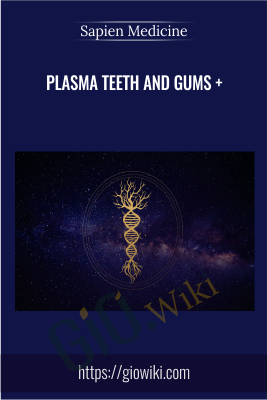 Plasma Teeth and Gums + - Sapien Medicine