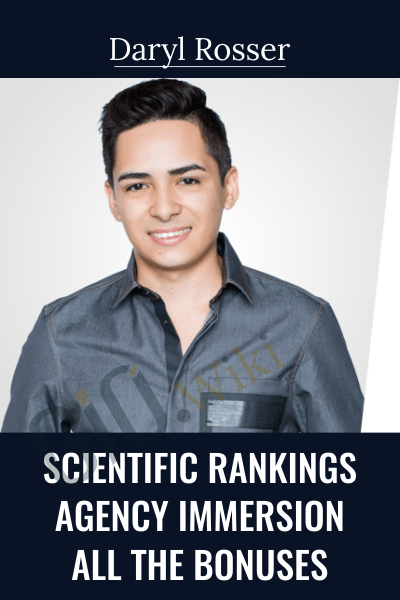 Scientific Rankings – Agency Immersion – All The Bonuses - Daryl Rosser