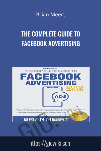 The Complete Guide to Facebook Advertising - Brian Meert