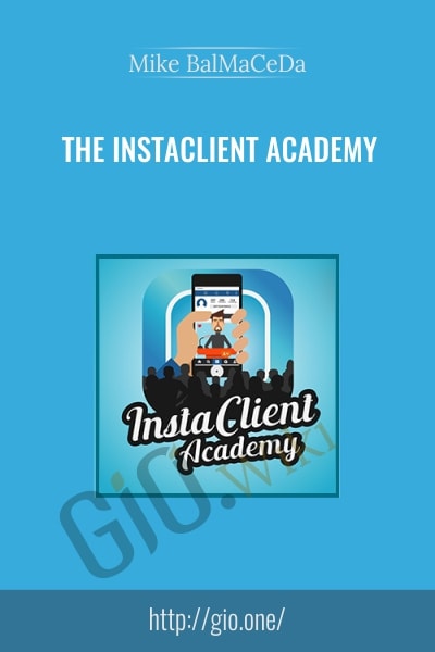 The InstaClient Academy - Mike BalMaCeDa