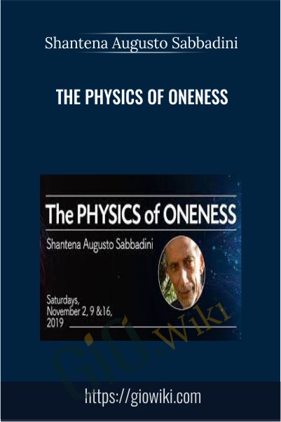 The Physics of Oneness - Shantena Augusto Sabbadini