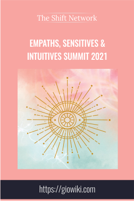 Empaths, Sensitives & Intuitives Summit 2021 - The Shift Network