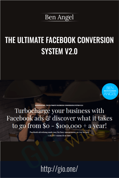 The Ultimate Facebook Conversion System V2.0 - Ben Angel