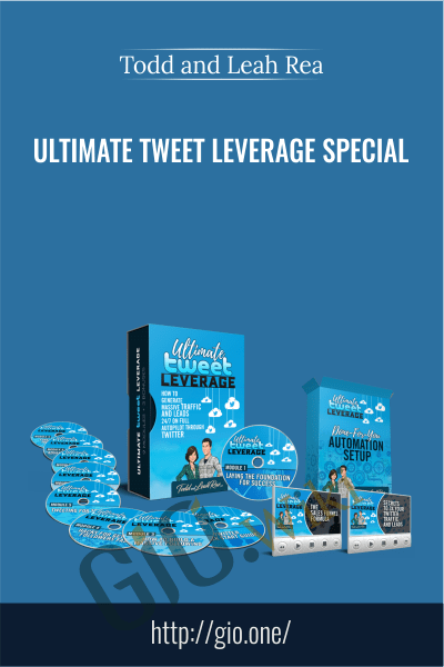 Ultimate Tweet Leverage Special - Todd and Leah Rea