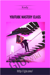 Youtube Mastery Class - Kody