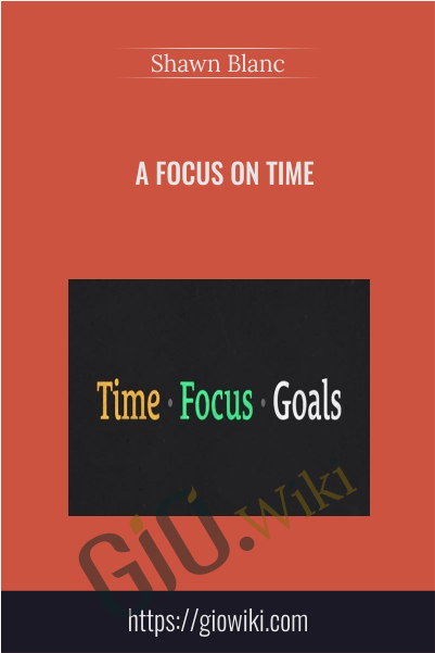 A Focus On Time - Shawn Blanc