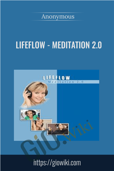 LifeFlow - Meditation 2.0 - Anonymous