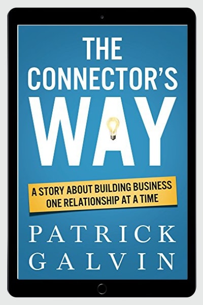 The Connector's Way: A Story About Building Business One Relationship at a Time