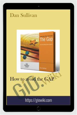 How to avoid the GAP – Dan Sullivan