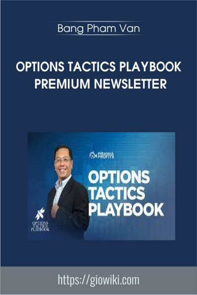 Options Tactics Playbook Premium Newsletter - Bang Pham Van