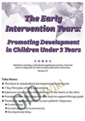 The Early Intervention Years: Promoting Development in Children Under 3 Years - Michelle Fryt Linehan