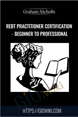 REBT Practitioner Certification - Beginner to Professional - Graham Nicholls