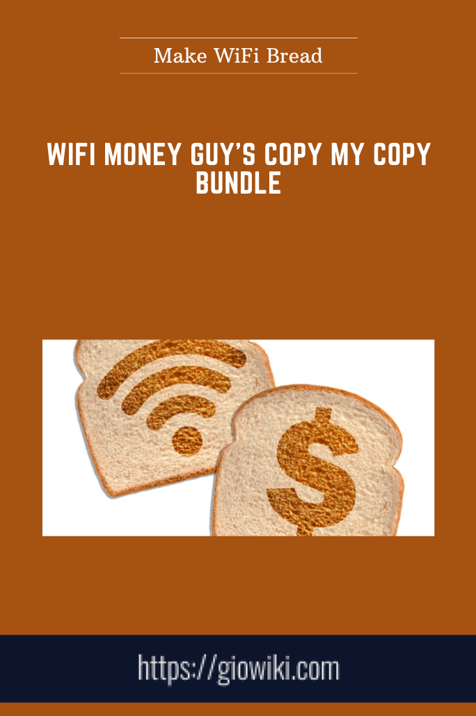 WiFi Money Guy's Copy My Copy Bundle -  Make WiFi Bread